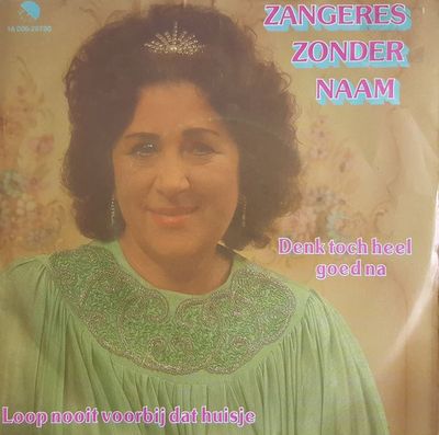 Zangeres Zonder Naam - Denk Toch Heel Goed Na