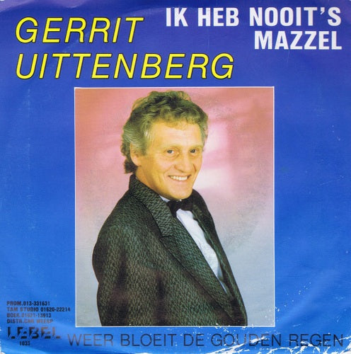 Gerrit Uittenberg - Ik Heb Nooit 's Mazzel Vinyl Singles Vinyl Zeer Goed / Hoesje Goed "VINYLSINGLES.NL"
