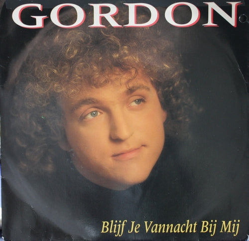 Gordon - Blijf Je Vannacht Bij Mij Vinyl Singles Vinyl Zeer Goed / Hoesje Goed "VINYLSINGLES.NL"