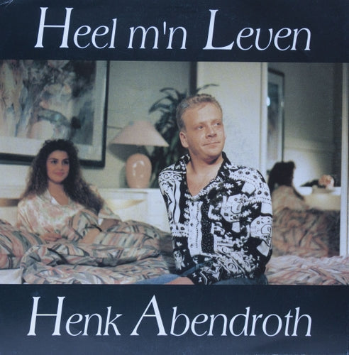 Henk Abendroth - Heel M'n Leven Vinyl Singles Vinyl Zeer Goed / Hoesje Goed "VINYLSINGLES.NL"