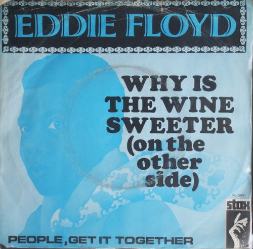 Eddie Floyd - Why Is The Wine Sweeter Vinyl Singles Vinyl Zeer Goed / Hoesje Goed "VINYLSINGLES.NL"