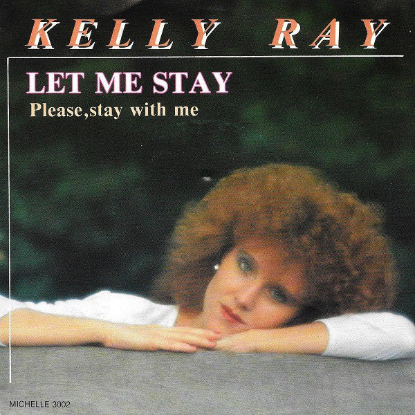 Kelly Ray - Let Me Stay 22475 Vinyl Singles Vinyl Goed / Hoes Goed