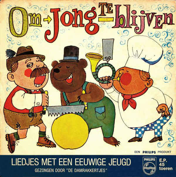Damrakkertjes - Om Jong Te Blijven 40069 Vinyl Singles Vinyl Zeer Goed / Hoesje Goed "VINYLSINGLES.NL"