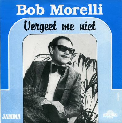 Bob Morelli - Vergeet Me Niet Vinyl Singles Vinyl Zeer Goed / Hoesje Goed "VINYLSINGLES.NL"