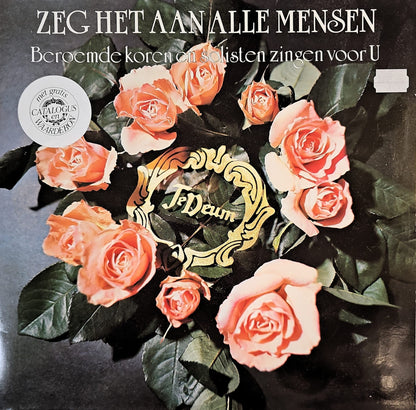 Beroemde Koren - Zeg Het Aan Alle Mensen (LP) Vinyl LP Dubbel Vinyl Zeer Goed / Hoesje Goed "VINYLSINGLES.NL"