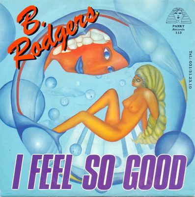 B. Rodgers - I Feel So Good Vinyl Singles Vinyl Zeer Goed / Hoesje Goed "VINYLSINGLES.NL"