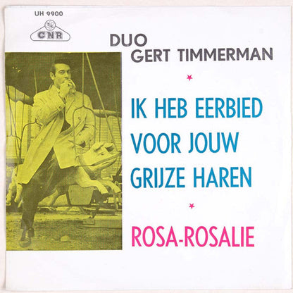 Gert Timmerman - Ik Heb Eerbied Voor Jouw Grijze Haren Vinyl Singles Vinyl Zeer Goed / Hoesje Goed "VINYLSINGLES.NL"