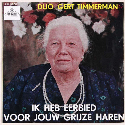 Gert Timmerman - Ik Heb Eerbied Voor Jouw Grijze Haren Vinyl Singles Vinyl Zeer Goed / Hoesje Goed "VINYLSINGLES.NL"