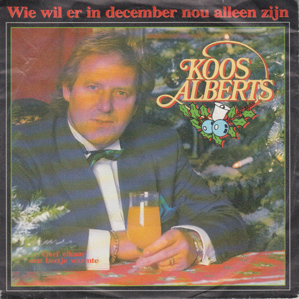 Koos Alberts - Wie Wil Er In December Nou Alleen Zijn 30268 Vinyl Singles Vinyl Goed / Hoes Goed