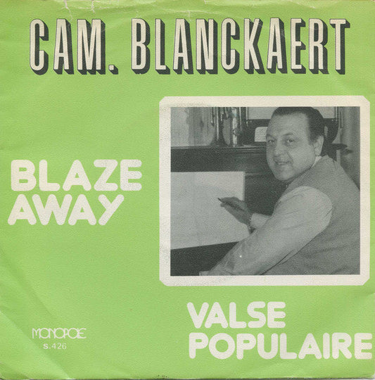 Cam. Blanckaert - Blaze Away Vinyl Singles Vinyl Zeer Goed / Hoesje Goed "VINYLSINGLES.NL"