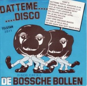 Bossche Bollen - Datteme....Disco Vinyl Singles Vinyl Zeer Goed / Hoesje Goed "VINYLSINGLES.NL"
