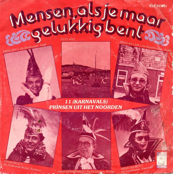 11 (Karnavals) Prinsen Uit Het Noorden - Mensen, Als Je Maar Gelukkig Bent Vinyl Singles Vinyl Goed / Hoes Goed