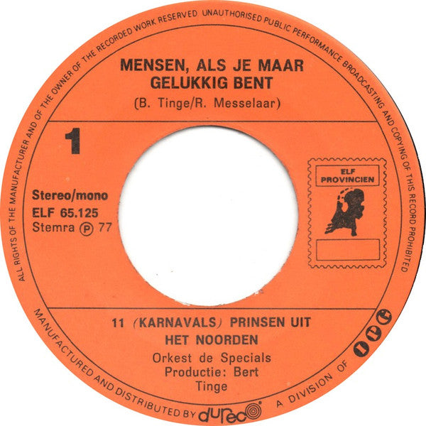 11 (Karnavals) Prinsen Uit Het Noorden - Mensen, Als Je Maar Gelukkig Bent Vinyl Singles Vinyl Goed / Hoes Goed