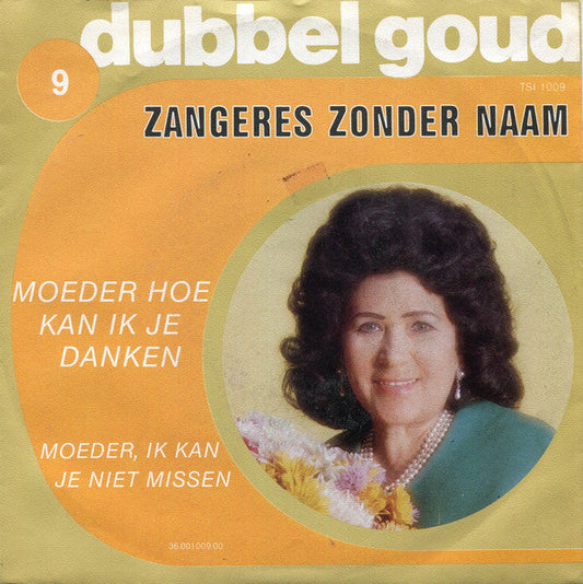 Zangeres Zonder Naam - Moeder Hoe Kan Ik Je Danken 41750 Vinyl Singles Vinyl Goed / Hoes Goed