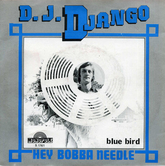 D.J. Django - Hey Bobba Needle Vinyl Singles Vinyl Zeer Goed / Hoesje Goed "VINYLSINGLES.NL"