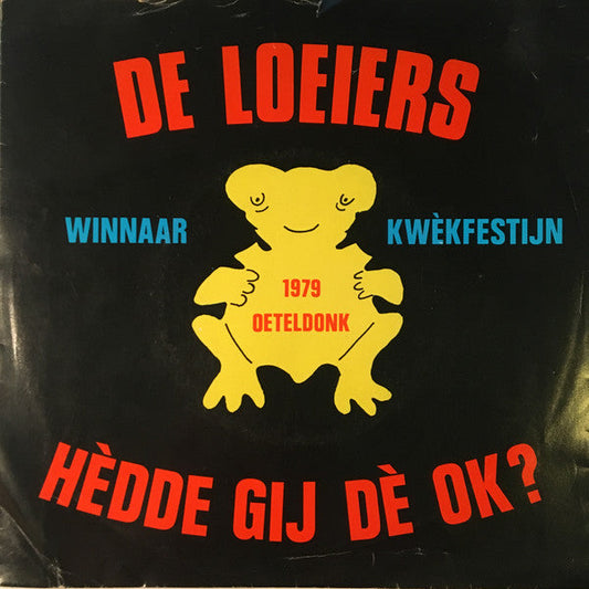 C.V. De Loeiers - Hèdde Gij Dè Ok...? Vinyl Singles Vinyl Zeer Goed / Hoesje Goed "VINYLSINGLES.NL"