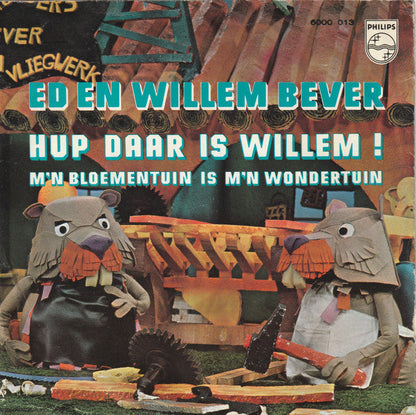 Ed en Willem Bever - Hup daar is Willem Vinyl Singles Vinyl Zeer Goed / Hoesje Goed "VINYLSINGLES.NL"