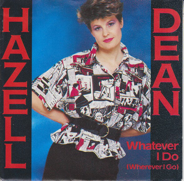 Hazell Dean - Whatever I Do (B-Keus) Vinyl Singles Vinyl (G) <br> Hoes (F) "VINYLSINGLES.NL"