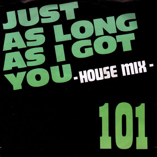 101 - Just As Long As I Got You 22658 Vinyl Singles Vinyl Goed / Hoes Goed