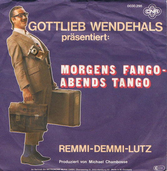 Gottlieb Wendehals - Morgens Fango Abends Tango Vinyl Singles Vinyl Zeer Goed / Hoesje Goed "VINYLSINGLES.NL"