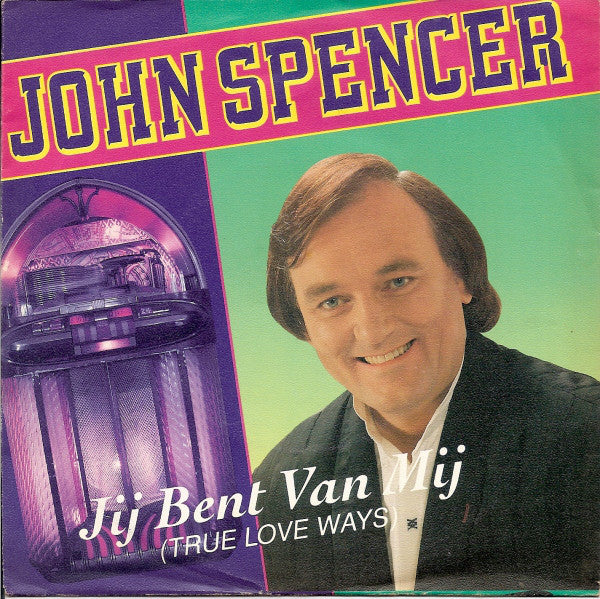 John Spencer - Jij Bent Van Mij (True Love Ways) 20275 Vinyl Singles Vinyl Goed / Hoes Goed