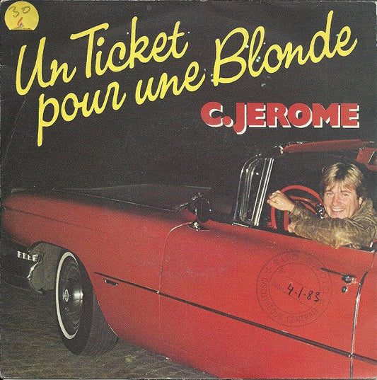 C. Jérôme - Un Ticket Pour Une Blond Vinyl Singles Vinyl Zeer Goed / Hoesje Goed "VINYLSINGLES.NL"