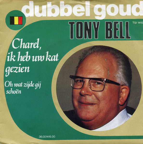 Tony Bell - Charel, Ik Heb Uw Kat Gezien 37536 Vinyl Singles Vinyl Goed / Hoes Goed