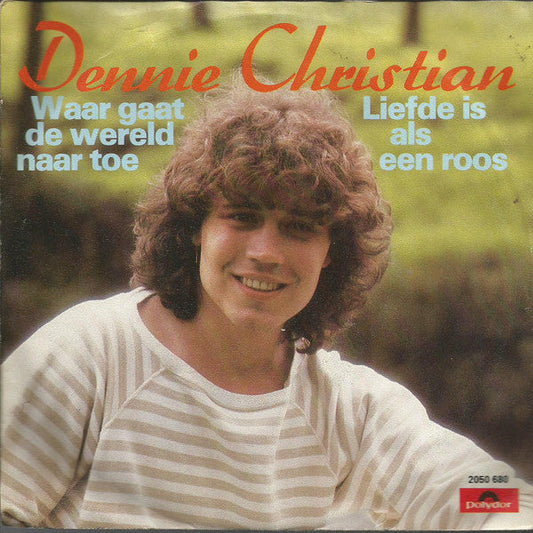 Dennie Christian - Waar Gaat De Wereld Naar Toe 42566 Vinyl Singles Vinyl Zeer Goed / Hoesje Goed "VINYLSINGLES.NL"