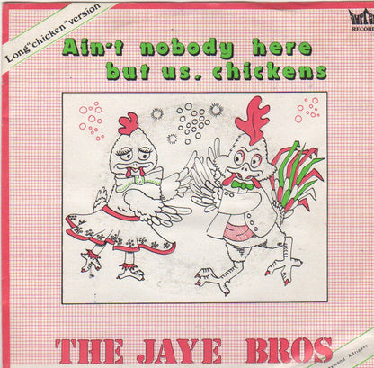 Jaye Bros - Ain't Nobody Here But Us, Chickens 37406 Vinyl Singles Vinyl Goed / Hoes Goed