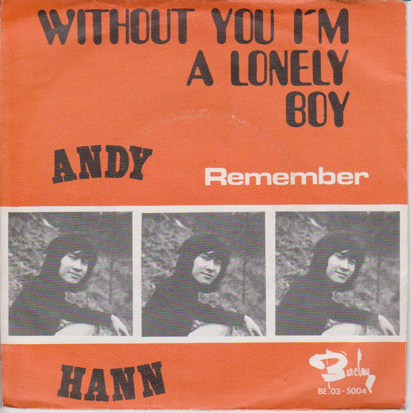 Andy Hann - Without You I'm A Lonely Boy Vinyl Singles Vinyl Zeer Goed / Hoesje Goed "VINYLSINGLES.NL"