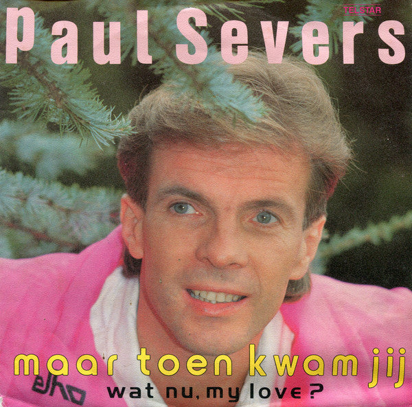 Paul Severs - Maar Toen Kwam Jij 38207 Vinyl Singles Vinyl Goed / Hoes Goed