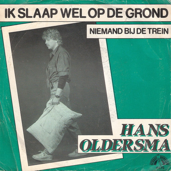 Hans Oldersma - Ik Slaap Wel Op De Grond Vinyl Singles Vinyl Zeer Goed / Hoesje Goed "VINYLSINGLES.NL"