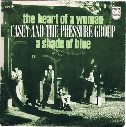 Casey And The Pressure Group - The Heart Of A Woman Vinyl Singles Vinyl (G+) / Hoes (G) Tekst "VINYLSINGLES.NL"