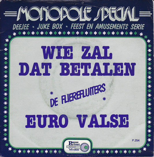 Flierefluiters - Wie Zal Dat Betalen Vinyl Singles Vinyl Zeer Goed / Hoesje Goed "VINYLSINGLES.NL"
