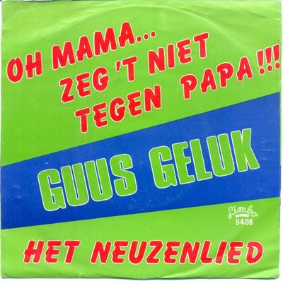 Guus Geluk - Oh Mama… Zeg ‘t Niet Tegen Papa !!! Vinyl Singles Vinyl Zeer Goed / Hoesje Goed "VINYLSINGLES.NL"