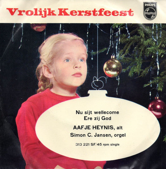 Aafje Heynis - Nu Sijt Wellecome Vinyl Singles Vinyl Zeer Goed / Hoesje Goed "VINYLSINGLES.NL"