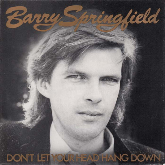 Barry Springfield - Don't Let Your Head Hang Down Vinyl Singles Vinyl Zeer Goed / Hoesje Goed "VINYLSINGLES.NL"