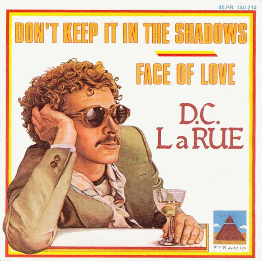 D.C. LaRue - Don't Keep It In The Shadows 33698 Vinyl Singles Vinyl Zeer Goed / Hoesje Goed "VINYLSINGLES.NL"