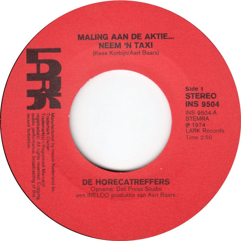Horecatreffers - Maling Aan De Aktie... Neem 'N Taxi Vinyl Singles Vinyl Zeer Goed / Hoesje Goed "VINYLSINGLES.NL"