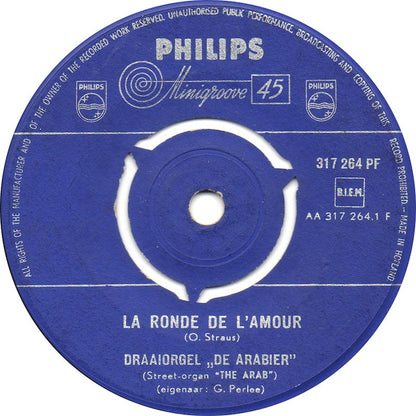 Draaiorgel De Arabier - La Ronde De L'amour Vinyl Singles Vinyl Zeer Goed / Hoesje Goed "VINYLSINGLES.NL"