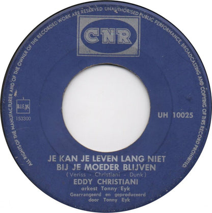 Eddy Christiani - Je Kan Je Leven Lang Niet Bij Je Moeder Blijven Vinyl Singles Vinyl Zeer Goed / Hoesje Generic "VINYLSINGLES.NL"