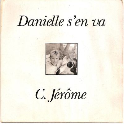 C. Jérôme - Danielle S'en Va Vinyl Singles Vinyl Zeer Goed / Hoesje Goed "VINYLSINGLES.NL"