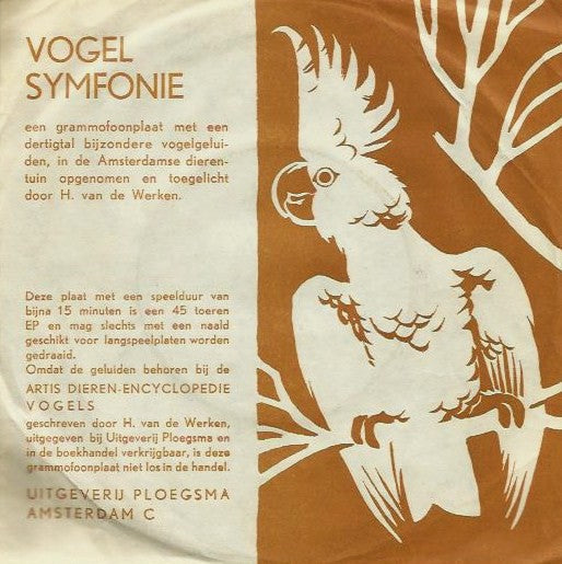 H. van de Werken - Vogel-Symfonie Vinyl Singles Vinyl Zeer Goed / Hoesje Goed "VINYLSINGLES.NL"