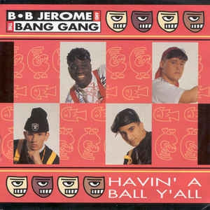 B.B. Jerome & The Bang Gang - Havin' A Ball Y'All Vinyl Singles Vinyl Zeer Goed / Hoesje Goed "VINYLSINGLES.NL"