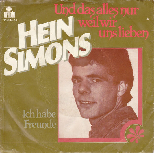 Hein Simons - Und Das Alles Nur, Weil Wir Uns Lieben Vinyl Singles Vinyl Zeer Goed / Hoesje Goed "VINYLSINGLES.NL"