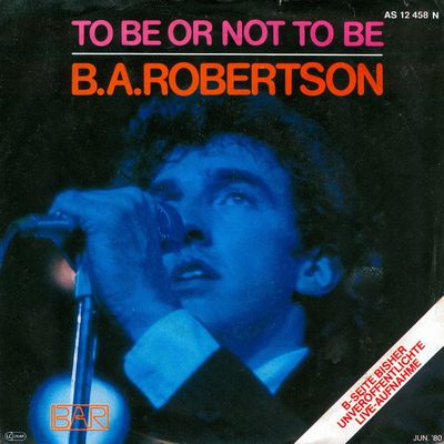B. A. Robertson - To Be Or Not To Be Vinyl Singles Vinyl Zeer Goed / Hoesje Goed "VINYLSINGLES.NL"